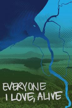 Everyone I Love Alive