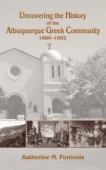 Uncovering the History of the Albuquerque Greek Community 1880-1952