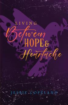 Living Between Hope and Heartache