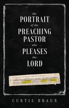 The Portrait of the Preaching Pastor who Pleases the Lord