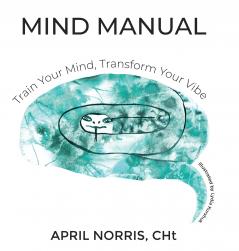 MIND MANUAL - Train Your Mind Transform Your Vibe