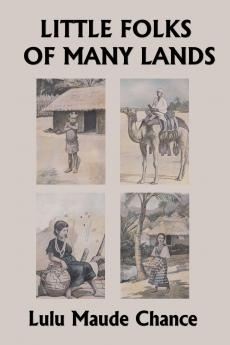 Little Folks of Many Lands (Yesterday's Classics)