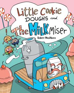 Little Cookie Doughs and the Milk Miser