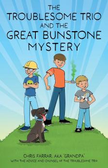 The Troublesome Trio and the Great Bunstone Mystery