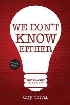 We Don't Know Either