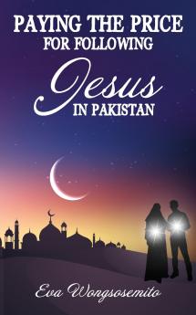 Paying the Price for Following Jesus in Pakistan