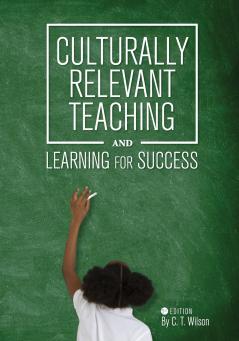 Culturally Relevant Teaching and Learning for Success