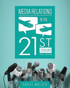 Media Relations in the 21st Century