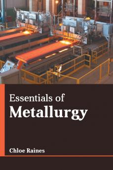Essentials of Metallurgy