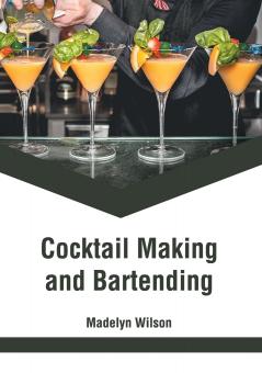 Cocktail Making and Bartending