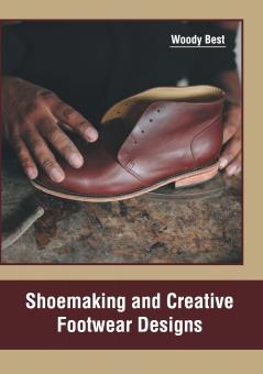 Shoemaking and Creative Footwear Designs
