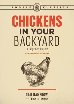 Chickens in Your Backyard Newly Revised and Updated