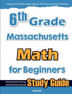 6th Grade Massachusetts Math for Beginners