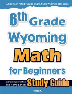 6th Grade Wyoming Math for Beginners