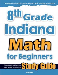 8th Grade Indiana Math for Beginners