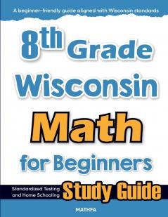 8th Grade Wisconsin Math for Beginners