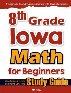 8th Grade Iowa Math for Beginners