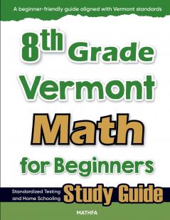 8th Grade Vermont Math for Beginners