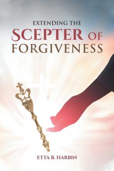 Extending The Scepter Of Forgiveness