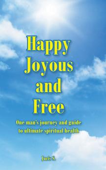 Happy Joyous and Free