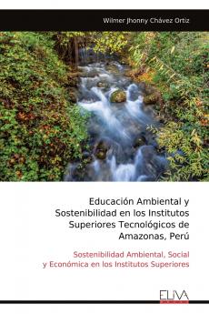 Educación Ambiental y Sostenibilidad en los Institutos Superiores Tecnológicos de Amazonas Perú