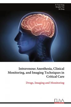 Intravenous Anesthesia Clinical Monitoring and Imaging Techniques in Critical Care
