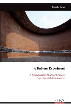 A Dubious Experiment A Bourdieusian Study of Chinese Experimental Architecture