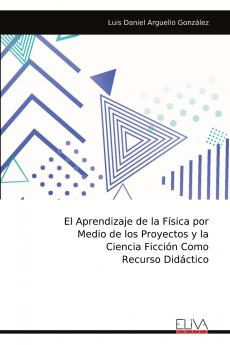 El Aprendizaje de la Física por Medio de los Proyectos y la Ciencia Ficción Como Recurso Didáctico??