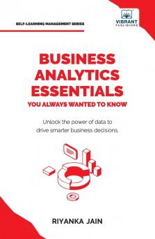 Business Analytics Essentials You Always Wanted to Know