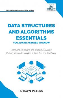 Data Structures and Algorithms Essentials You Always Wanted to Know