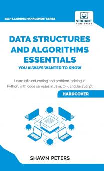 Data Structures and Algorithms Essentials You Always Wanted to Know