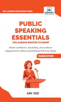 Public Speaking Essentials You Always Wanted to Know