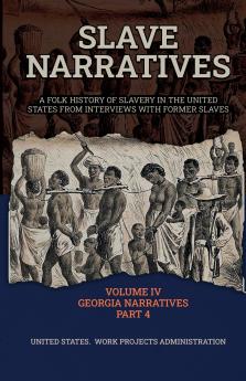 SLAVE NARRATIVES Volume IV Georgia Narratives Part 4