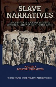 SLAVE NARRATIVES VOLUME X MISSOURI NARRATIVES