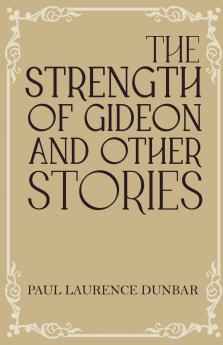 The Strength of Gideon and Other Stories