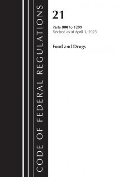 Code of Federal Regulations Title 21 Food and Drugs 800-1299 2023