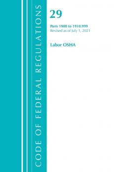 Code of Federal Regulations Title 29 Labor/OSHA 1900-1910.999 Revised as of July 1 2021