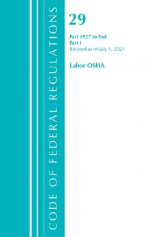 Code of Federal Regulations Title 29 Labor/OSHA 1927-End Revised as of July 1 2021