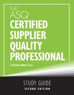 The ASQ Certified Supplier Quality Professional Study Guide