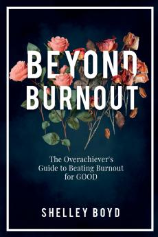 Beyond Burnout