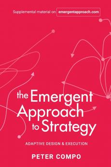 The Emergent Approach to Strategy