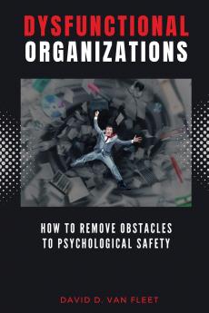 Dysfunctional Organizations