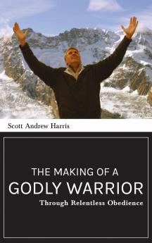 Making of a Godly Warrior