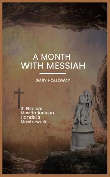 A Month With Messiah