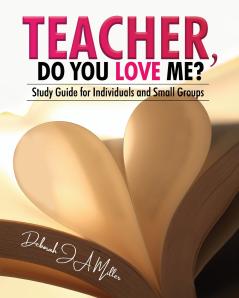 Teacher Do You Love Me?