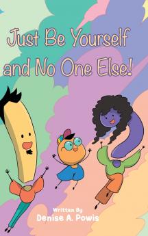 Just Be Yourself and No One Else!