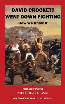 DAVID CROCKETT WENT DOWN FIGHTING