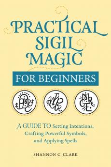 Practical Sigil Magic for Beginners