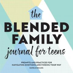 The Blended Family Journal for Teens