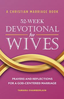 A Christian Marriage Book - 52-Week Devotional for Wives
